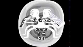 Aphex Twin : Melodies From Mars [Full Album]