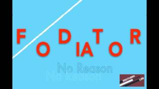 Fodiator - No Reason video