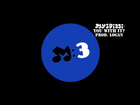MysDiggi - 'You With It?' prod. Logan (AUDIO)