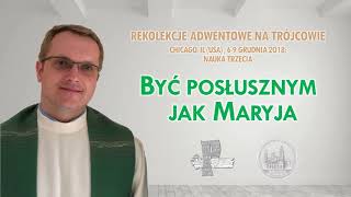 Być posłusznym jak Maryja - ks. Mariusz Sokołowski SChr (3/4)