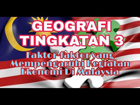 , title : 'GEO T3 BAB 7 FAKTOR FAKTOR MEMPENGARUHI KEGIATAN EKONOMI DI MALAYSIA #geografi #kssm'
