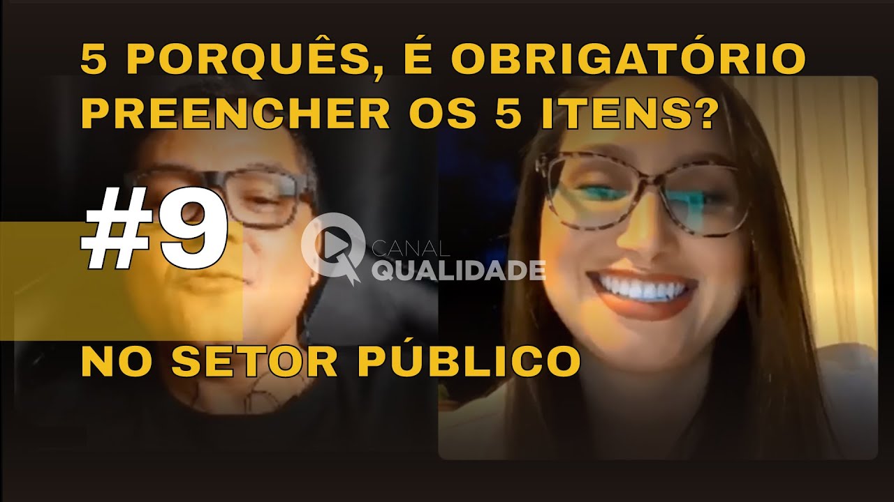 #9 É obrigatório preencher os cinco itens dos 5 porquês? - A qualidade de um jeito diferente!