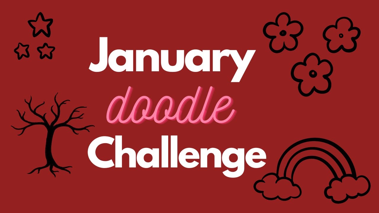 January Doodle Challenge Days 25 to 31