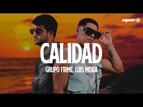 Grupo Firme - Luis Mexia - Calidad (Letra)