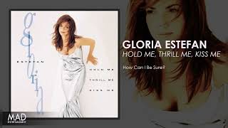 Gloria Estefan - How Can I Be Sure