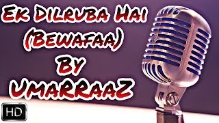 Ek Dilruba Hai - Lyrical Video | Bewafaa | Karaoke Cover Song By UmaRRaaZ
