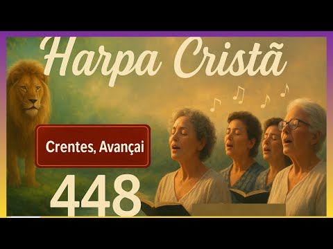 Crentes, Avançai – Hino 448 Harpa Cristã | Marcha de Fé, Coragem e Vitória em Cristo #harpacristã