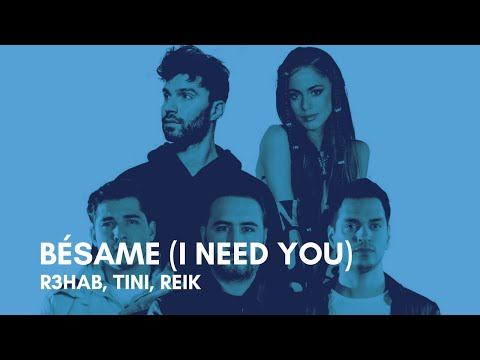 R3HAB, TINI, Reik - Bésame (I Need You) (Lyrics)