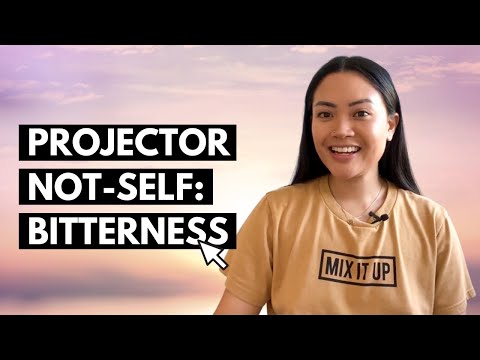 NOT SELF THEME BITTERNESS (& HOW TO GET INTO ALIGNMENT!) FOR PROJECTORS
