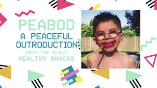 A PEAceful Outroduction by PEABOD