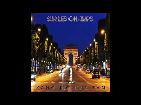 YANO- Sur les Champs feat Sheitan