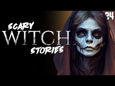 24 Truly HORRIFYING Witch Stories (COMPILATION)
