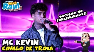 MC KEVIN - "Cavalo de Troia" | FUNK | PROGRAMA RAUL GIL