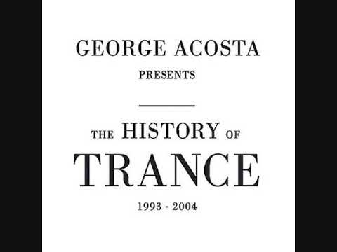 George Acosta ‎Presents The History Of Trance: 1993 - 2004.  CD1
