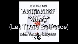 Matt Maher &quot;Glory (Let There Be Peace)&quot; with Vocals &amp; Lyrics