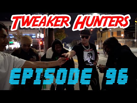 Tweaker Hunters - Episode 96 - Seattle Edition - Part 1