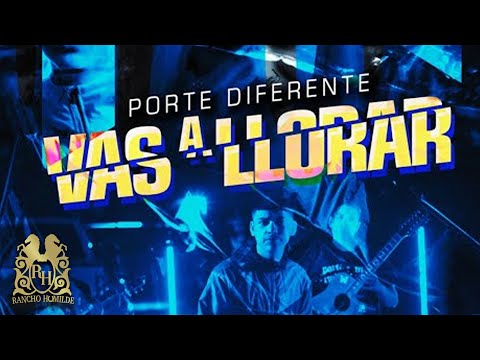 Porte Diferente - Vas A Llorar [Official Video]