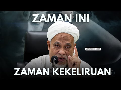 USTAZ SIDEK NOOR   KITA DALAM ZAMAN KEKELIRUAN