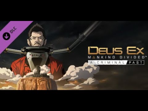 Deus Ex: Mankind Divided - A Criminal Past (DLC) (2K/60 FPS) Walkthrough - No Commentary