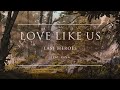 Last Heroes - Love Like Us (feat. RUNN) | Ophelia Records