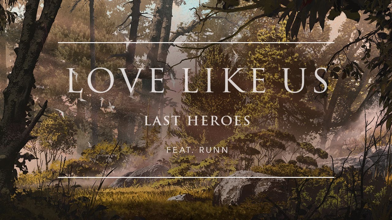 Last Heroes f. Runn - Love Like Us