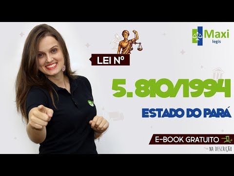 Lei nº 5.810/1994 Estatuto dos Servidores do Pará - Maxi Legis I Profª Paula Bidoia