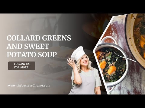 How to Make Collard Greens and Sweet Potato Soup