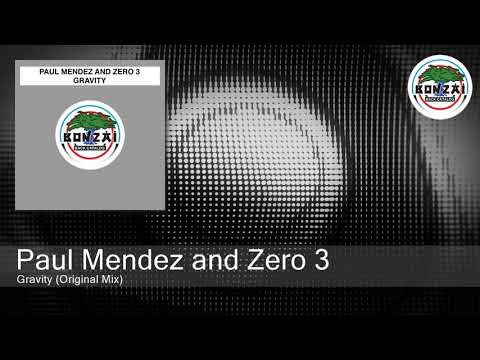 Paul Mendez and Zero 3 - Gravity (Original Mix)
