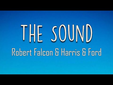 Robert Falcon, Harris & Ford - The Sound (Lyrics) | This is how it sounds when my heart breaks