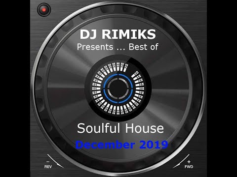 DJ Rimiks - Best of Soulful House 2019 (December)