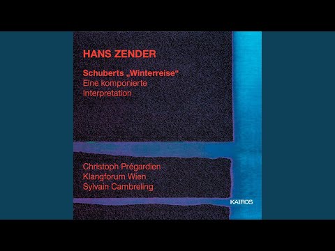 Schuberts "Winterreise" - A Composed Interpretation for tenor and small orchestra (1993) : Das...