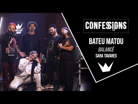 Confessions | Bateu Matou - Balancê (Sara Tavares)