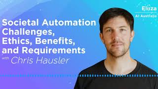 Societal Automation Challenges, Ethics, Benefits, and Requirements with Chris Hausler video