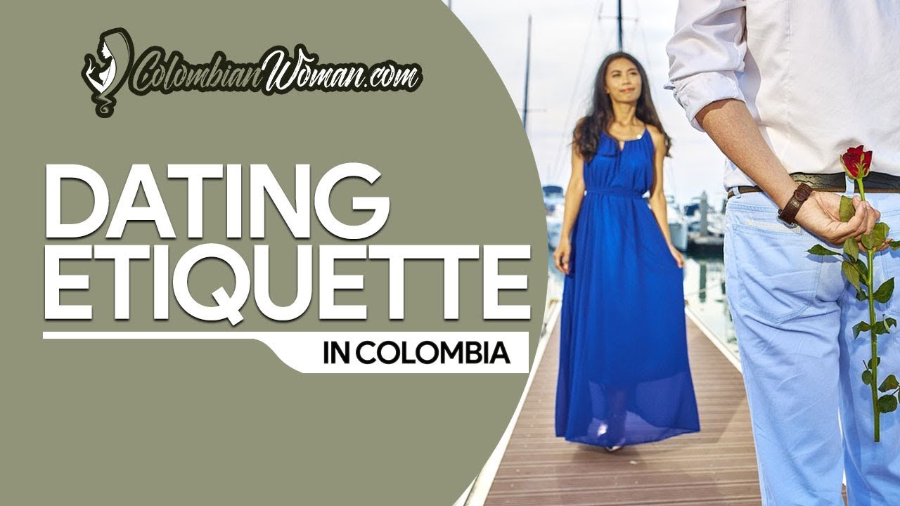 Dating Etiquette in Colombia