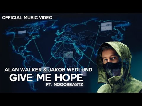 Alan Walker & Jakob Wedlund - Give Me Hope (Ft. NOOOBEASTz) (Official Music Video)