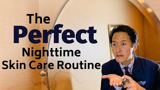 What is the Perfect Nighttime Skin Care Routine? - Dr. Anthony Youn