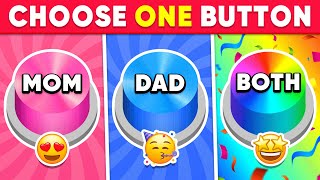 Choose One Button! Mom or Dad or Both Edition ❤️💙💜 Quiz Kingdom