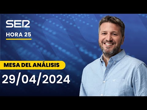 🔴🎧 Mesa del análisis en Hora 25 (29/04/2024)