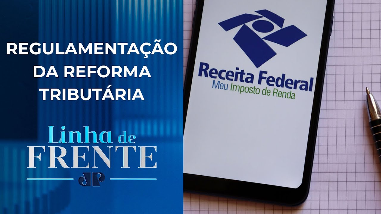 Brasil deve ter o maior imposto do mundo; bancada analisa | LINHA DE FRENTE