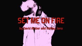 Set Me On Fire (feat. Ashley Jana) Lyric Video