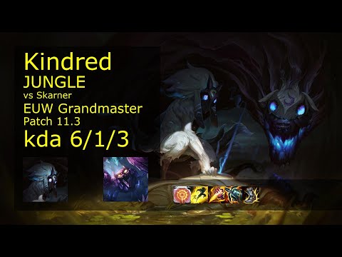 Kindred Jungle vs Skarner - EUW Grandmaster 6/1/3 Patch 11.3 Gameplay