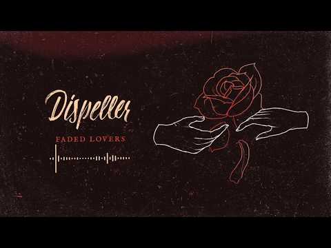 Dispeller - Faded Lovers