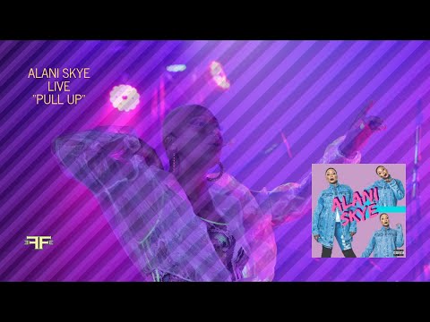 Alani Skye | Pull Up (LIVE VIDEO)
