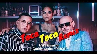 Natti Natasha Ft. Daddy Yankee, Pitbull - Toca Toca Remix
