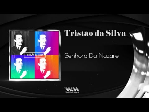 Tristão da Silva - Senhora Da Nazaré