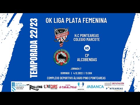 H.C PONTEAREAS COLEGIO MARCOTE - CP ALCOBENDAS | OK LIGA PLATA FEMENINA | JORNADA 7