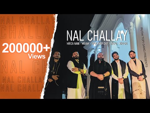 Puthi Topi Gang - Nal Challay | Mirza Nani | Mixam | Xpolymer Dar | Rapo - Punjabi Rap 2021