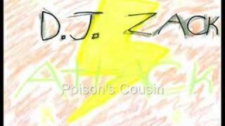 D.J.Zack Attack-Poison's Cousin
