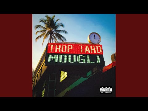 Video thumbnail for TROP TARD