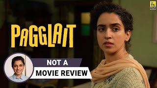 Pagglait | Not A Movie Review by Sucharita Tyagi | Sanya Malhotra | Film Companion